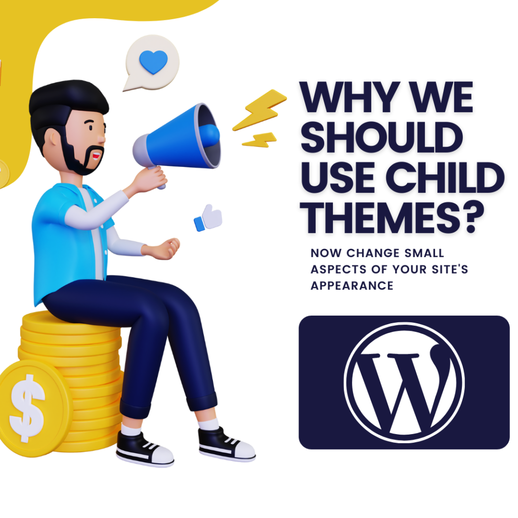 Why We Should Use Child Themes