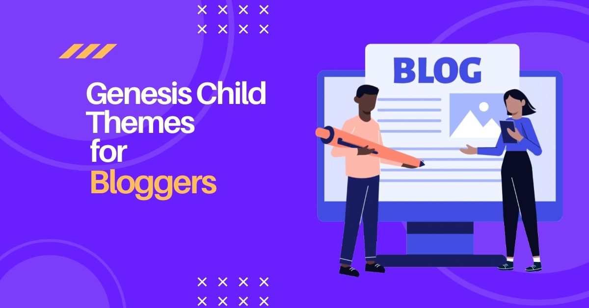 Best Genesis Child Themes for Bloggers